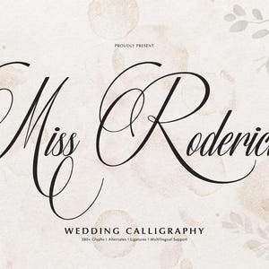 Puede incluir: Una muestra de fuente digital que presenta el texto Miss Roderick en una tipografía cursiva negra, elegante y fluida. Sobre el texto aparece la frase PROUDLY PRESENT, y debajo WEDDING CALLIGRAPHY, 380+ Glyphs | Alternates | Ligatures | Multilingual Support.