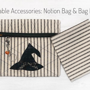 May include: Two striped fabric pouches, one with a zipper and a witch hat applique, and the other with a button closure. The text "Available Accessories: Notion Bag & Bag Buddy" is at the top of the image.