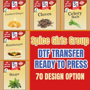 May include: Image featuring spice labels for Candied Ginger, Cloves, Celery Salt, Hamburger, and Sage. The labels have a consistent design with the text "Spice Girls" and "Original". A red background displays "Spice Girls Group DTF TRANSFER READY TO PRESS 70 DESIGN OPTION."