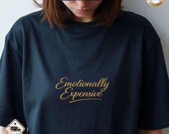 Emotionally Expensive Shirt, Minimalist Graphic Tee, Self Care Quote T-Shirt