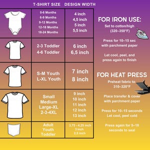 May include: A size chart for t-shirts, with design width measurements in inches. Includes sizes for infants, toddlers, youth, and adults. Instructions for iron and heat press application are also provided.