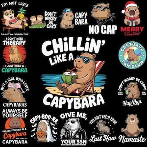May include: A collection of capybara-themed graphics on a black background. The designs include capybaras with sunglasses, in a Santa hat, and with text like "Chillin' Like a Capybara" and "Capy Fan Club".