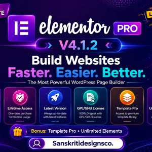 May include: A digital graphic for Elementor Pro V4.1.2 featuring a dark blue background with neon purple and blue accents. Text includes Build Websites Faster, Easier, Better, The Most Powerful WordPress Page Builder, and Sanskritidesignsco.