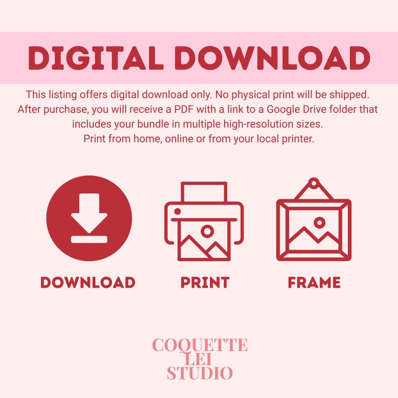 May include: A digital download graphic with the text "DIGITAL DOWNLOAD" in red. The image includes icons for download, print, and frame, along with the text "DOWNLOAD", "PRINT", and "FRAME". The Coquette Lei Studio logo is at the bottom.