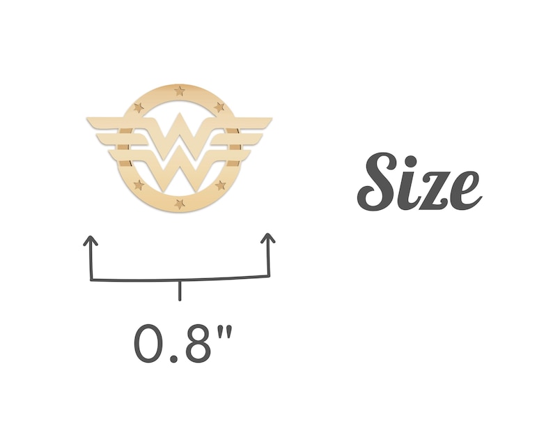 May include: A wooden Wonder Woman logo, 0.8 inches in diameter, with a circular frame, wings, and stars. The word "Size" is written in a script font.
