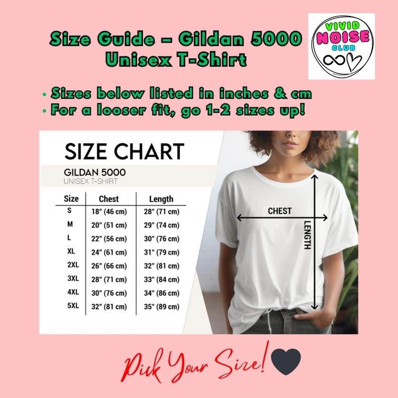 Size guide for a Gildan 5000 unisex t-shirt. The size chart includes chest and length measurements in inches and centimetres. Sizes range from S to 5XL. The text "Pick Your Size!" is at the bottom. Size up for a looser fit.