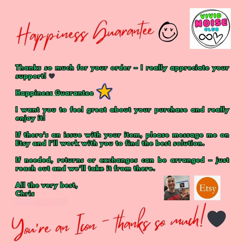 Vivid Noise Club happiness guarantee graphic reassuring customers of quality, support and customer satisfaction for apparel and digital products.