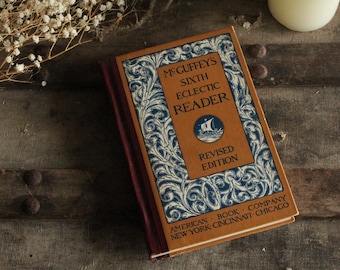 Vintage 1920s Book, "McGuffey's Sixth Eclectic Reader", Revised Edition American Co School Text Book