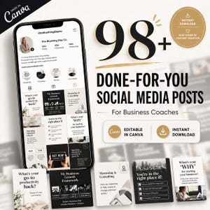 May include: A smartphone screen shows a social media profile and the text "Done-For-You Social Media Posts." The image includes graphics for business coaches, with the Canva logo and the words "Instant Download." The number "98+" is prominently displayed.