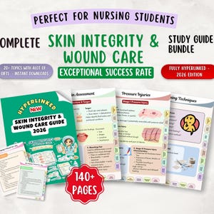 May include: A study guide bundle for nursing students. The bundle includes a green cover guide titled "Skin Integrity & Wound Care Guide 2026" and several other study pages. The bundle has 140+ pages and is fully hyperlinked.