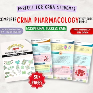 May include: A complete CRNA pharmacology study guide bundle with the text "Perfect for CRNA Students". The guide includes 20+ topics and is fully hyperlinked. The cover reads "Complete New Pharmacology Guide CRNA School ICU 2026". The bundle has over 80 pages.