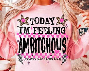 Today I'm Feeling Ambitchous Png, Funny Rude Sarcastic Women Shirt Design, Retro Checker Leopard Sarcasm Sublimation, Trendy Snarky Humor
