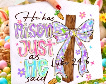 He Has Risen PNG, Luke 24:6 Floral Christian Shirt Design, Retro Easter Png, Boho Floral Faith Quote, Coquette Easter Bow, Sublimation File