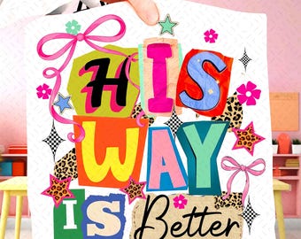 His Way Is Better Png, Trendy Jesus Shirt Png, Christian Graphic, Preppy Jesus Design, Bible Verse Png, Faith Png, Trendy Christian Shirt