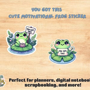Vous l'avez obtenu - Sticker grenouille motivant mignon | Sticker animal kawaii pour ordinateurs portables et cahiers Sticker citation heureuse pour ordinateur portable, bouteille d'eau