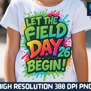 Let the Field Day Begin 2025 first grade class shirt printable PNG for elementary school