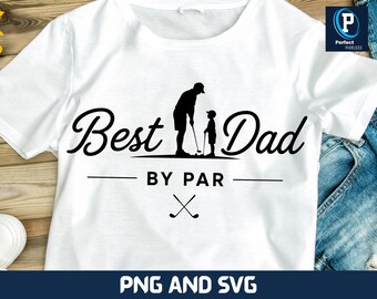 Best Dad By Par PNG, Funny Golf Dad PNG, Golfer Father's Day Sublimation Design, Golf Shirt Graphic Download