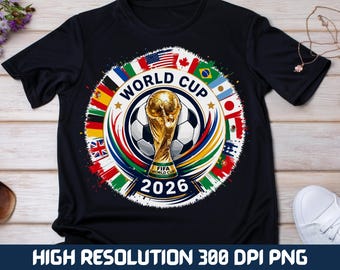 World Cup 2026 PNG, Soccer Trophy Badge Clipart, Football Logo Sublimation Design, International Flags PNG, Sports Fan Shirt Print