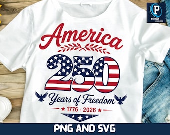 America 250 Anniversary PNG SVG, USA 250 Years Freedom Design, 4th of July 2026 Shirt Graphic, Independence Day Digital Download