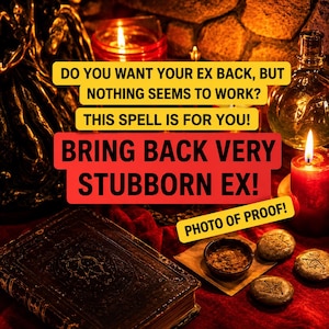 May include: A dark, weathered book sits on a red cloth next to three small, round stones with etched symbols, a small bowl of contents, and a lit red candle. Text reads: DO YOU WANT YOUR EX BACK, BUT NOTHING SEEMS TO WORK? THIS SPELL IS FOR YOU! BRING BACK VERY STUBBORN EX! PHOTO OF PROOF!