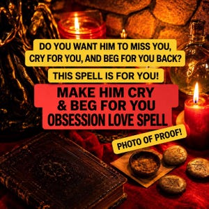 May include: A dark, atmospheric scene featuring a vintage leather-bound book, a small bowl of herbs, three etched stones, and a red candle. Text overlays read: DO YOU WANT HIM TO MISS YOU, CRY FOR YOU, AND BEG FOR YOU BACK? THIS SPELL IS FOR YOU! MAKE HIM CRY & BEG FOR YOU OBSESSION LOVE SPELL PHOTO OF PROOF!