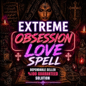 Op de afbeelding: Een digitale afbeelding met de tekst EXTREME OBSESSION LOVE SPELL in witte en roze neonletters. Daaronder staat de tekst DEPENDABLE SELLER %100 GUARANTEED SOLUTION. De achtergrond toont een persoon met een kap, kaarsen en kruisen.