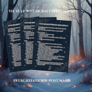 May include: Three dark blue spell sheets with white text, titled "The Yule Witchcraft Spell Series" and "Yule Hearth Protection Spell". The background is a snowy forest with glowing lights and bare trees. The text "EVERGREENDOOR-POST WARD" is at the bottom.