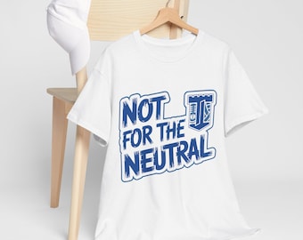 Nicht für die Neutral | Terrasse Tee | Laut, treu und fussballverrückt Für Fans die alles fühlen und laut sagen