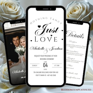 May include: Three smartphones displaying a wedding invitation. The central phone shows "Just Love" in elegant script, with the couple's names and wedding details. The other phones show the couple and wedding details. White roses are in the background.