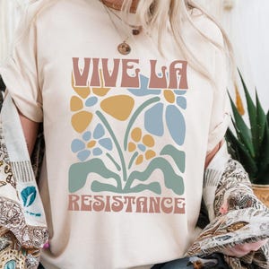 Vive La Resistance Shirt, Subtle Liberal Protest Tee, Cute Flower Political Top, Feminist Unisex Shirt, Activist T-Shirt, Peaceful Power Tee