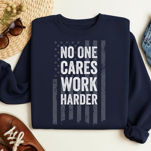 No One Cares Work Harder Shirt: Motivational Gym Fitness Tee