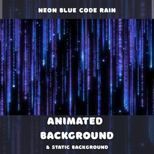 May include: A digital art piece featuring a neon blue code rain effect against a black background. The image includes the text "NEON BLUE CODE RAIN" at the top and "ANIMATED BACKGROUND & STATIC BACKGROUND" at the bottom.