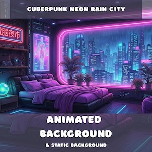 May include: A digital illustration of a cyberpunk bedroom with a neon city view. The room features a bed with purple bedding, a glowing orb, and a neon sign that reads "Cyberpunk Neon Rain City". The image also includes the text "Animated Background & Static Background".