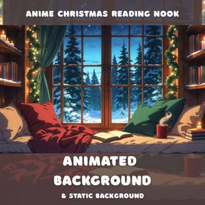 May include: A cozy window seat featuring a red blanket, red and green pillows, an open book, and a steaming red mug. The scene includes wooden shelves with books and candles, framed by green curtains and string lights, with text reading ANIME CHRISTMAS READING NOOK ANIMATED BACKGROUND & STATIC BACKGROUND.