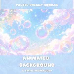 May include: A digital illustration featuring a dreamy pastel sky filled with large, iridescent bubbles. The image includes the text "Pastel Dreamy Bubbles" at the top and "Animated Background & Static Background" at the bottom, set against a soft blue gradient.