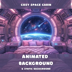 May include: An animated digital illustration of a cozy space cabin interior. The cabin features a bed with pillows, a large window showcasing a view of Earth and space, and the text "COZY SPACE CABIN" and "ANIMATED BACKGROUND & STATIC BACKGROUND".