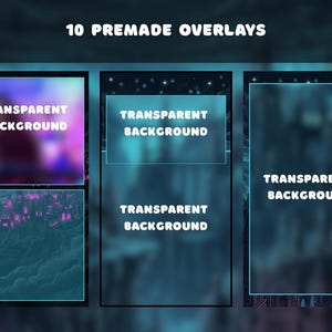 May include: Digital art overlays with transparent backgrounds. The image displays three sets of overlays, each with a different design. The text "10 PREMADE OVERLAYS" is at the top. Each overlay has the text "TRANSPARENT BACKGROUND".