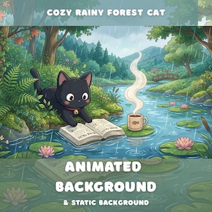 Puede incluir: Un fondo animado que muestra un gato negro leyendo un libro junto a un río en un bosque lluvioso. Una taza de café está sobre una hoja de nenúfar. El texto "COZY RAINY FOREST CAT" y "ANIMATED BACKGROUND & STATIC BACKGROUND" son visibles.