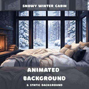 Op de afbeelding: Een slaapkamer met een bed vol kussens en een textuurrijke deken, naast een stenen open haard met een brandend vuur. Grote ramen tonen een besneeuwd boslandschap. Tekst: SNOWY WINTER CABIN ANIMATED BACKGROUND & STATIC BACKGROUND.