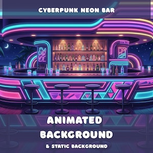May include: An animated cyberpunk neon bar illustration. The bar features a curved design with neon lights in shades of pink, blue, and purple. The bar is stocked with bottles and glasses, and the background shows a night sky with palm trees. The text "CYBERPUNK NEON BAR" and "ANIMATED BACKGROUND & STATIC BACKGROUND" are displayed.