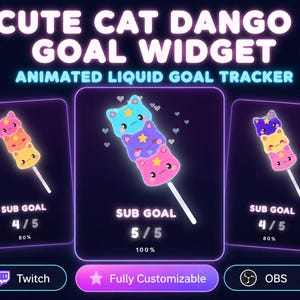 May include: A digital graphic display titled CUTE CAT DANGO GOAL WIDGET ANIMATED LIQUID GOAL TRACKER. It features three vertical panels showing stacked cat-shaped dango on sticks with sub goal progress counters. Includes Twitch and OBS icons.
