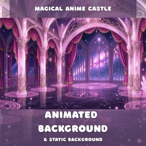 May include: An anime-style illustration of a magical castle interior. The scene features pink columns, arched ceilings, and ornate details. The background shows a starry night sky visible through large arched windows. The text "MAGICAL ANIME CASTLE" and "ANIMATED BACKGROUND & STATIC BACKGROUND" are displayed.