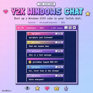 May include: A digital graphic overlay titled Y2K WINDOWS CHAT featuring a pixel art interface. The design includes a chat window with multiple user messages, icons, and text elements like Y2K EDITION, Twitch, StreamElements, and OBS on a gradient background.