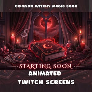 May include: A digital graphic featuring a dark book with a crescent moon and star emblem on the cover, surrounded by candles, tarot cards, and crystals. The text reads CRIMSON WITCHY MAGIC BOOK, STARTING SOON, ANIMATED TWITCH SCREENS.