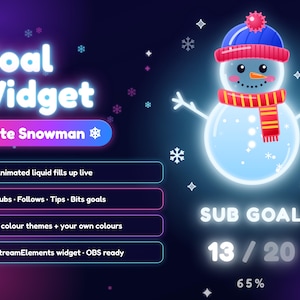 May include: A digital goal widget graphic featuring a glowing snowman wearing a blue hat and red scarf. Text includes Goal Widget, Cute Snowman, Animated liquid fills up live, Subs, Follows, Tips, Bits goals, 6 colour themes, StreamElements widget, and SUB GOAL 13 / 20.