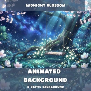 May include: An animated background image titled "Midnight Blossom" depicts a serene forest scene. A large tree with a swing hangs from a branch, surrounded by white flowers and a starry night sky. The image also includes a static background option.