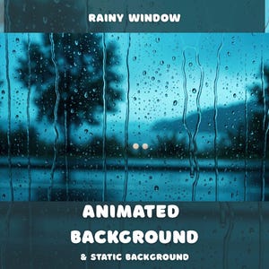 Op de afbeelding: Een digitale afbeelding met een regenachtig raam in blauwtinten met waterdruppels op het glas. De tekst luidt RAINY WINDOW bovenaan en ANIMATED BACKGROUND & STATIC BACKGROUND onderaan in een wit, afgerond schreefloos lettertype.