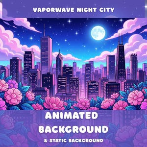 以下が含まれることがあります： 「Vaporwave Night City」と題された、夜の都市景観のデジタルアート。満月、星、ピンク色の雲が、高層ビルのスカイラインの上に描かれています。前景にはピンクの花があります。「Animated Background & Static Background」と書かれたテキスト。