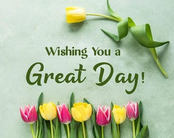 Wishing you all the best and a wonderful day!