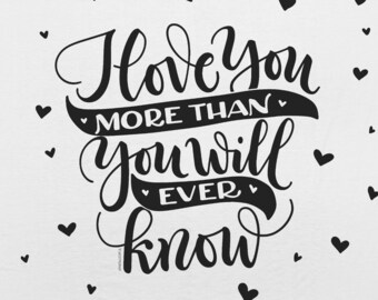 I love you more than you will ever know - Lightweight Swaddle for Baby